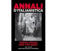 Annali d`italianistica: Urban Space and the Body