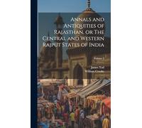 Annals and Antiquities of Rajasthan, or The Central and Western Rajput States of India; Volume 3