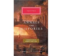 Annals and Histories: Introduction by Robin Lane Fox (Everyman's Library Classics Series)