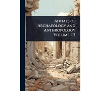 Annals of Archaeology and Anthropology Volume 1-2