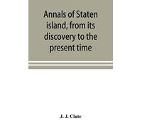 Annals of Staten island, from its discovery to the present time