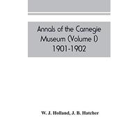 Annals of the Carnegie Museum (Volume I) 1901-1902