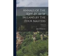 Annals of The Kingdom of Ireland, by The Four Masters; Volume II