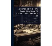 Annals of the New York Academy of Sciences Volume 1883-85