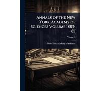 Annals of the New York Academy of Sciences Volume 1883-85