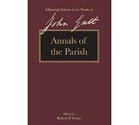 Annals of the Parish (The Edinburgh Edition of the Works of John Galt)