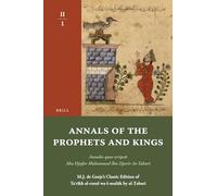 Annals of the Prophets and Kings II-1: Annales quos scripsit Abu Djafar Mohammed Ibn Djarir At-Tabari, M.J. de Goeje’s Classic Edition of Taʾrīkh al-rusul wa-l-mulūk by al-Ṭabarī, II-1