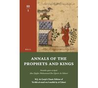 Annals of the Prophets and Kings III-1: Annales quos scripsit Abu Djafar Mohammed Ibn Djarir At-Tabari, M.J. de Goeje’s Classic Edition of Taʾrīkh al-rusul wa-l-mulūk by al-Ṭabarī, III-1