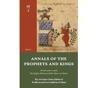 Annals of the Prophets and Kings III-2: Annales quos scripsit Abu Djafar Mohammed Ibn Djarir At-Tabari, M.J. de Goeje’s Classic Edition of Taʾrīkh al-rusul wa-l-mulūk by al-Ṭabarī, III-2