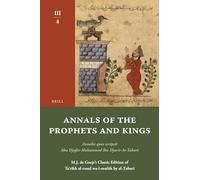 Annals of the Prophets and Kings III-4: Annales quos scripsit Abu Djafar Mohammed Ibn Djarir At-Tabari, M.J. de Goeje’s Classic Edition of Taʾrīkh al-rusul wa-l-mulūk by al-Ṭabarī, III-4