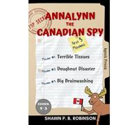 Annalynn the Canadian Spy: Books I-III: 3 Story Collection (AtCS)