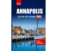 ANNAPOLIS Guide de voyage 2026: Explorez la capitale du Maryland, les sites historiques, les attractions du front de mer, les excursions d'une journée et la cuisine locale