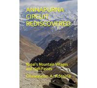 ANNAPURNA CIRCUIT REDISCOVERED: Nepal’s Mountain Villages and High Passes