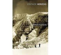 Annapurna: The First Conquest of an 8000-Metre Peak by Maurice Herzog...