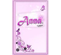 Anna's Notebook 6x9 customized paper Notebook: Lined personalized & custom composition journal for girls and women named Anna (Butterfly & Floral and ... printed notebooks (personalization gifts)