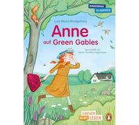 Anne auf Green Gables: Erstlesebuch ab 7 Jahren - für geübte Leseanfänger ab der 2. Klasse
