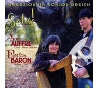 Anne Auffret / Florian Baron - Gwerzioù ha Sonioù Breizh - Setu !