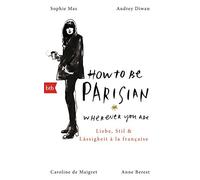 Anne Berest Caroli How To Be Parisian wherever you are: Liebe, Stil (Paperback)