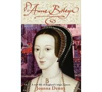 Anne Boleyn: A new life of England's tragic queen