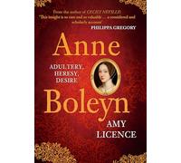 Anne Boleyn: Adultery, Heresy, Desire