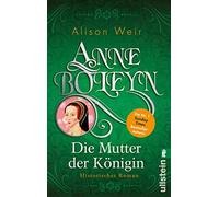 Anne Boleyn: Die Mutter der Königin
