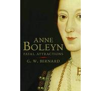 Anne Boleyn: Fatal Attractions