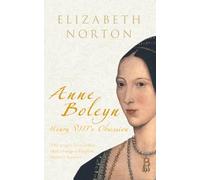 Anne Boleyn: Henry VIII's Obsession