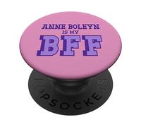 Anne Boleyn is my BFF - Tudor Women's History PopSockets Adhesive PopGrip