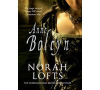 Anne Boleyn: The Tragic Story of Henry VIII's most notorious wife