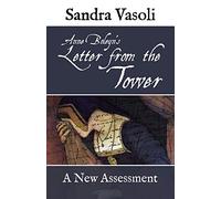 Anne Boleyn's Letter from the Tower: A New Assessment