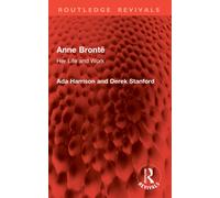 Anne Bronte : Her Life and Work