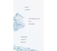 Anne Carson Anthropologie des Wassers (Dichtung) (Hardback)