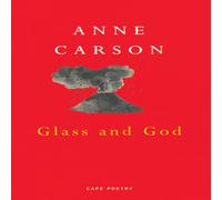 Anne Carson Glass & God Paperback Book Anne Carson Multicolor