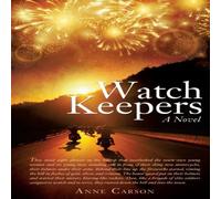 Anne Carson Watch Keepers: A Novel Paperback Book Anne Carson Multicolor