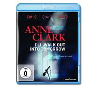 ANNE CLARK-I'LL WALK OUT INTO TOMORROW - DOKUMENTATION BLU-RAY NEW
