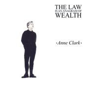 Anne Clark - The Law Is An Anagram Of Wealth (Expanded)