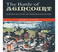Anne Curry The Battle of Agincourt: Sources & Interpretations Paperback Book Anne Curry Multicolor