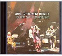 Anne Czichowsky Quintett : The Truth and the Abstract Blues CD (2016) NEW