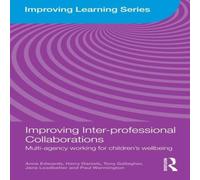 Anne Edwards Improving Inter-professional Collaborations : Multi-Agency Working Anne Edwards Multicolor