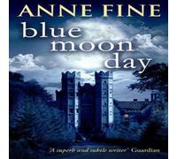 Anne Fine Blue Moon Day Paperback Book Anne Fine Multicolor