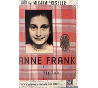 Anne Frank, a Hidden Life