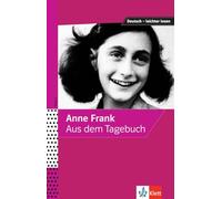 Anne Frank - Aus dem Tagebuch: Ausgewählte und bearbeitete Texte (Deutsch - leichter lesen)