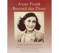 Anne Frank: Beyond the Diary - a Photographic Remembrance