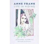 Anne Frank : Life in Hiding