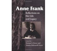 Anne Frank: Reflections on Her Life and Legacy