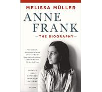 Anne Frank: The Biography: Updated and Expanded with New Material