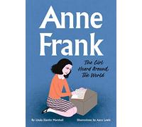 Anne Frank: The Girl Heard Around the World