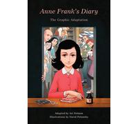 Anne Frank's Diary: The Graphic Adaptation: The Graphic Adaption by Anne Frank (