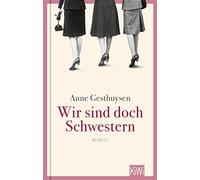 Anne Gesthuysen Wir sind doch Schwestern: Roman (Paperback)