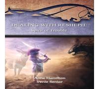 Anne Hamilton Dealing with Resheph: Spirit of Trouble: Strategies for the Anne Hamilton Multicolor